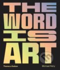 The Word is Art - Michael Petry, Thames & Hudson, 2018