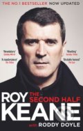 Kniha: The Second Half (Roddy Doyle a Roy Keane). W&N, 2015 Kniha: The Second Half (Roddy Doyle a Roy Keane). W&N, 2015