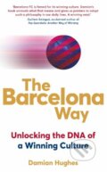 Kniha: The Barcelona Way (Damian Hughes). Pan Macmillan, 2018 Kniha: The Barcelona Way (Damian Hughes). Pan Macmillan, 2018
