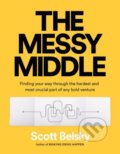 Kniha: The Messy Middle (Scott Belsky). Portfolio, 2018 Kniha: The Messy Middle (Scott Belsky). Portfolio, 2018