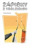 Kniha: Zápisky z trolejbusu (Tomáš Komrska), 2018 Kniha: Zápisky z trolejbusu (Tomáš Komrska), 2018