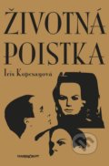 Kniha: Životná poistka (Iris Kopcsayová). Marenčin PT, 2018 Kniha: Životná poistka (Iris Kopcsayová). Marenčin PT, 2018