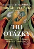 Tri otázky - Don Miguel Ruiz, 2018