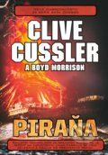 Kniha: Piraňa (Boyd Morrisno a Clive Cussler). CPRESS, 2018 Kniha: Piraňa (Boyd Morrisno a Clive Cussler). CPRESS, 2018