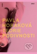 Kniha: Teorie podivnosti (Pavla Horáková), 2018 Kniha: Teorie podivnosti (Pavla Horáková), 2018