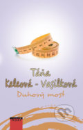 Kniha: Duhový most (Táňa Keleová-Vasilková). NOXI, 2018 Kniha: Duhový most (Táňa Keleová-Vasilková). NOXI, 2018