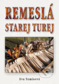 Kniha: Remeslá Starej Turej (Eva Tomisová). Eko-konzult, 2018 Kniha: Remeslá Starej Turej (Eva Tomisová). Eko-konzult, 2018