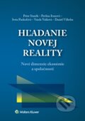 Kniha: Hľadanie novej reality (Iveta Pauhofová, Pavlína Ivanová a Peter Staněk). Wolters Kluwer, 2018 Kniha: Hľadanie novej reality (Iveta Pauhofová, Pavlína Ivanová a Peter Staněk). Wolters Kluwer, 2018