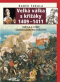 Kniha: Velká válka s křižáky 1409-1411 (Radek Fukala). Epocha, 2018 Kniha: Velká válka s křižáky 1409-1411 (Radek Fukala). Epocha, 2018