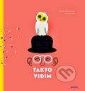 Kniha: Takto vidím (Andrij Lesiv a Romana Romanyšyn). Monokel, 2018 Kniha: Takto vidím (Andrij Lesiv a Romana Romanyšyn). Monokel, 2018
