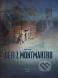 Kniha: Děti z Montmartru (Patrick Prugne). Nakladatelství Josef Vybíral, 2018 Kniha: Děti z Montmartru (Patrick Prugne). Nakladatelství Josef Vybíral, 2018
