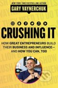 Kniha: Crushing It! (Gary Vaynerchuk). HarperCollins, 2018 Kniha: Crushing It! (Gary Vaynerchuk). HarperCollins, 2018