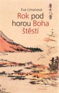 Kniha: Rok pod horou Boha štěstí (Eva Límanová). DharmaGaia, 2018 Kniha: Rok pod horou Boha štěstí (Eva Límanová). DharmaGaia, 2018