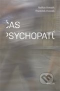 Kniha: Čas psychopatů (František Honzák). Galén, 2018 Kniha: Čas psychopatů (František Honzák). Galén, 2018