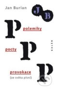 Kniha: Polemiky, pocty, provokace (Jan Burian). Galén, 2018 Kniha: Polemiky, pocty, provokace (Jan Burian). Galén, 2018