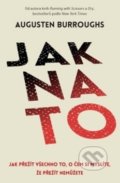 Kniha: Jak na to (Augusten Burroughs). ANAG, 2018 Kniha: Jak na to (Augusten Burroughs). ANAG, 2018