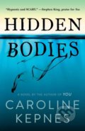 Kniha: Hidden Bodies (Caroline Kepnes). Atria Books, 2016 Kniha: Hidden Bodies (Caroline Kepnes). Atria Books, 2016