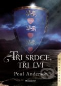 Kniha: Tři srdce, tŕi lvi (Poul Anderson). Nakladatelství Fragment, 2019 Kniha: Tři srdce, tŕi lvi (Poul Anderson). Nakladatelství Fragment, 2019