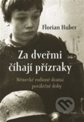 Kniha: Za dveřmi číhají přízraky (Florian Huber). Mladá fronta, 2018 Kniha: Za dveřmi číhají přízraky (Florian Huber). Mladá fronta, 2018