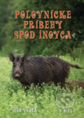 Poľovnícke príbehy spod Inovca (1. diel) - Igor Vojta, Epos, 2018