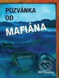 Kniha: Pozvánka od mafiána (Jiří Ovečka). Tomáš Nosek, 2018 Kniha: Pozvánka od mafiána (Jiří Ovečka). Tomáš Nosek, 2018