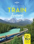Kniha: Amazing Train Journeys (Lonely Planet). Lonely Planet, 2018 Kniha: Amazing Train Journeys (Lonely Planet). Lonely Planet, 2018