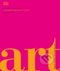 Kniha: Art (Andrew Graham Dixon). Dorling Kindersley, 2018 Kniha: Art (Andrew Graham Dixon). Dorling Kindersley, 2018