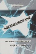 Kniha: Slovensko-české, česko-slovenské Necenzurované (Pavol Dinka a Petr Žantovský). Vydavateľstvo Spolku slovenských spisovateľov, 2018 Kniha: Slovensko-české, česko-slovenské Necenzurované (Pavol Dinka a Petr Žantovský). Vydavateľstvo Spolku slovenských spisovateľov, 2018
