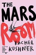 Kniha: The Mars Room (Rachel Kushner). Jonathan Cape, 2018 Kniha: The Mars Room (Rachel Kushner). Jonathan Cape, 2018