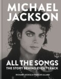 Kniha: Michael Jackson: All the Songs (Francois Allard a Richard Lecocq). Cassell, 2018 Kniha: Michael Jackson: All the Songs (Francois Allard a Richard Lecocq). Cassell, 2018
