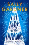 My Side of the Diamond - Sally Gardner, Hot Key, 2018