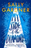 Kniha: My Side of the Diamond (Sally Gardner). Hot Key, 2018 Kniha: My Side of the Diamond (Sally Gardner). Hot Key, 2018