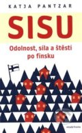 Sisu: Odolnost, síla a štěstí po finsku - Katja Pantzar, Mladá fronta, 2018