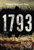 Kniha: 1793 (Niklas Natt och Dag). Argo, 2019 Kniha: 1793 (Niklas Natt och Dag). Argo, 2019
