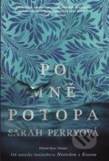 Kniha: Po mně potopa (Sarah Perry). Argo, 2018 Kniha: Po mně potopa (Sarah Perry). Argo, 2018