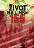 Kniha: Život na linke 155 (Peter Lavo). Garamond, 2018 Kniha: Život na linke 155 (Peter Lavo). Garamond, 2018