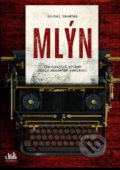 Kniha: Mlýn (Michal Vaněček). Cosmopolis, 2018 Kniha: Mlýn (Michal Vaněček). Cosmopolis, 2018