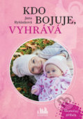 Kniha: Kdo bojuje, vyhrává (Jana Ryšánková). Grada, 2018 Kniha: Kdo bojuje, vyhrává (Jana Ryšánková). Grada, 2018