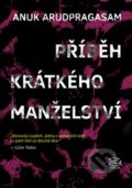 Kniha: Příběh krátkého manželství (Anuk Arudpragasam). Argo, 2018 Kniha: Příběh krátkého manželství (Anuk Arudpragasam). Argo, 2018