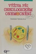 Výživa při onkologickém onemocnění - Rostislav Vyzula, Galén, spol. s r.o., 2005