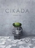 Kniha: Cikáda (Shaun Tan), 2018 Kniha: Cikáda (Shaun Tan), 2018