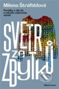 Kniha: Svetr ze zbytků (Milena Štráfeldová). Mladá fronta, 2018 Kniha: Svetr ze zbytků (Milena Štráfeldová). Mladá fronta, 2018