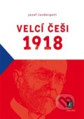 Kniha: Velcí Češi 1918 (Josef Landergott). Echo media, 2018 Kniha: Velcí Češi 1918 (Josef Landergott). Echo media, 2018