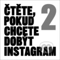 Kniha: Čtěte, pokud chcete dobýt Instagram 2 (Autorský kolektiv). Zoner Press, 2018 Kniha: Čtěte, pokud chcete dobýt Instagram 2 (Autorský kolektiv). Zoner Press, 2018
