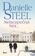 Kniha: Nebezpečná hra (Danielle Steel). Ikar, 2018 Kniha: Nebezpečná hra (Danielle Steel). Ikar, 2018