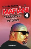 Mafiáni 4: Takáčovci kontra Piťovci - Gustáv Murín, Marenčin PT, 2018