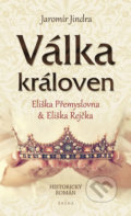 Kniha: Válka královen (Jaromír Jindra). Brána, 2018 Kniha: Válka královen (Jaromír Jindra). Brána, 2018