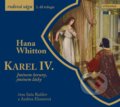Audiokniha: Karel IV. (Hana Whitton). Vyšehrad, 2018 Audiokniha: Karel IV. (Hana Whitton). Vyšehrad, 2018