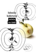 Kniha: Místa ve tmě (Lidmila Kábrtová). Host, 2018 Kniha: Místa ve tmě (Lidmila Kábrtová). Host, 2018