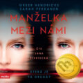 Audiokniha: Manželka mezi námi (Greer Hendricks a Sarah Pekkanen), 2018 Audiokniha: Manželka mezi námi (Greer Hendricks a Sarah Pekkanen), 2018